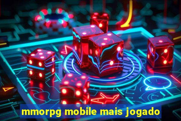 mmorpg mobile mais jogado